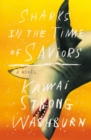 Image for Sharks in the Time of Saviors : A Novel