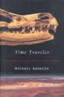 Image for Time traveler  : in search of dinosaurs and other fossils from Montana to Mongolia