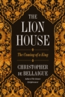 Image for The Lion House : The Coming of a King
