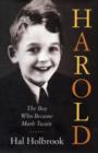 Image for Harold  : the boy who became Mark Twain