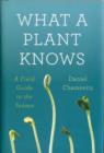 Image for What a plant knows  : a field guide to the senses