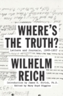 Image for Where&#39;s the truth?  : letters and journals, 1948-1957
