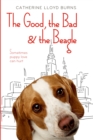 Image for The good, the bad &amp; the beagle