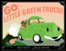 Image for Go, Little Green Truck!