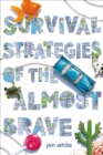 Image for Survival strategies of the almost brave