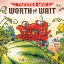 Image for Tractor Mac Worth the Wait