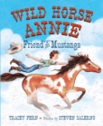 Image for Wild horse Annie  : friend of the Mustangs