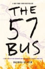 Image for The 57 Bus : A True Story of Two Teenagers and the Crime That Changed Their Lives
