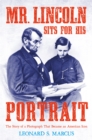Image for Mr. Lincoln Sits for His Portrait: The Story of a Photograph That Became an American Icon