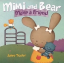 Image for Mimi and Bear Make a Friend