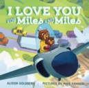Image for I Love You for Miles and Miles