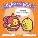 Image for Peep and Egg: I&#39;m Not Trick-or-Treating