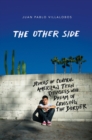 Image for The other side: stories of Central American teen refugees who dream of crossing the border