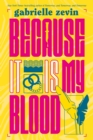 Image for Because It Is My Blood : bk. 2