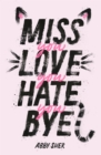 Image for Miss You Love You Hate You Bye