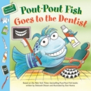 Image for Pout-Pout Fish: Goes to the Dentist