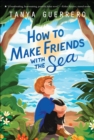 Image for How to Make Friends With the Sea