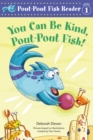 Image for You Can Be Kind, Pout-Pout Fish!
