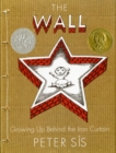 Image for The Wall : Growing Up Behind the Iron Curtain (Caldecott Honor Book)