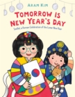 Image for Tomorrow is New Year&#39;s Day  : Seollal, a Korean celebration of the Lunar New Year