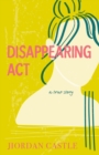 Image for Disappearing act  : a true story