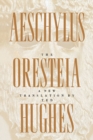 Image for The Oresteia of Aeschylus : A New Translation by Ted Hughes