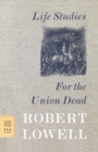 Image for Life Studies and For the Union Dead