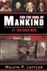 Image for For the soul of mankind  : the United States, the Soviet Union, and the Cold War