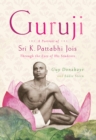 Image for Guruji  : a portrait of Sri K. Pattabhi Jois through the eyes of his students