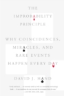 Image for The Improbability Principle : Why Coincidences, Miracles, and Rare Events Happen Every Day