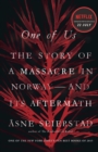 Image for One of Us : The Story of a Massacre in Norway -- and Its Aftermath