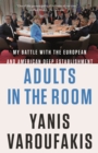 Image for Adults in the Room : My Battle with the European and American Deep Establishment