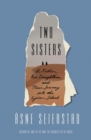 Image for Two Sisters : A Father, His Daughters, and Their Journey into the Syrian Jihad