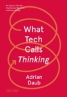 Image for What Tech Calls Thinking