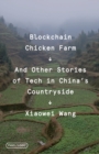 Image for Blockchain chicken farm  : and other stories of tech in China&#39;s countryside