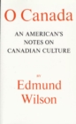 Image for O Canada: An American&#39;s Notes On Canadian Culture