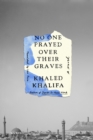 Image for No One Prayed Over Their Graves : A Novel