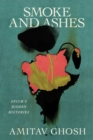 Image for Smoke and Ashes : Opium&#39;s Hidden Histories