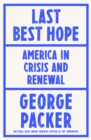 Image for Last Best Hope : America in Crisis and Renewal