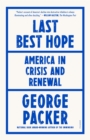 Image for Last Best Hope: America in Crisis and Renewal