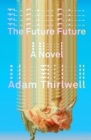 Image for The Future Future : A Novel