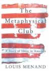 Image for The Metaphysical Club: A Story of Ideas in America.