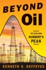 Image for Beyond Oil: The View from Hubbert&#39;s Peak