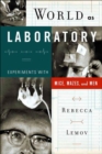 Image for World as Laboratory: Experiments with Mice, Mazes, and Men