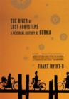Image for The river of lost footsteps: a personal history of Burma