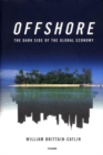 Image for Offshore: the dark side of the global economy