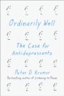 Image for Ordinarily well: the case for antidepressants