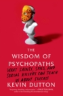 Image for Wisdom of Psychopaths: What Saints, Spies, and Serial Killers Can Teach Us About Success
