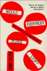 Image for Would Everybody Please Stop?: Reflections on Life and Other Bad Ideas