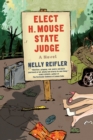 Image for Elect H. Mouse State Judge: A Novel